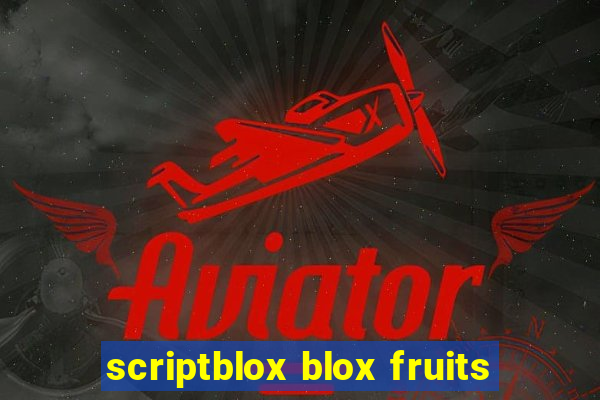 scriptblox blox fruits
